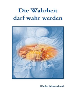 cover image of Die Wahrheit darf wahr werden